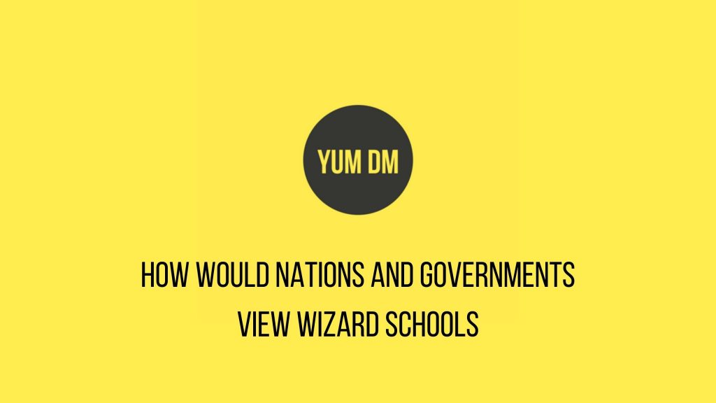 How Would Nations And Governments View Wizard Schools