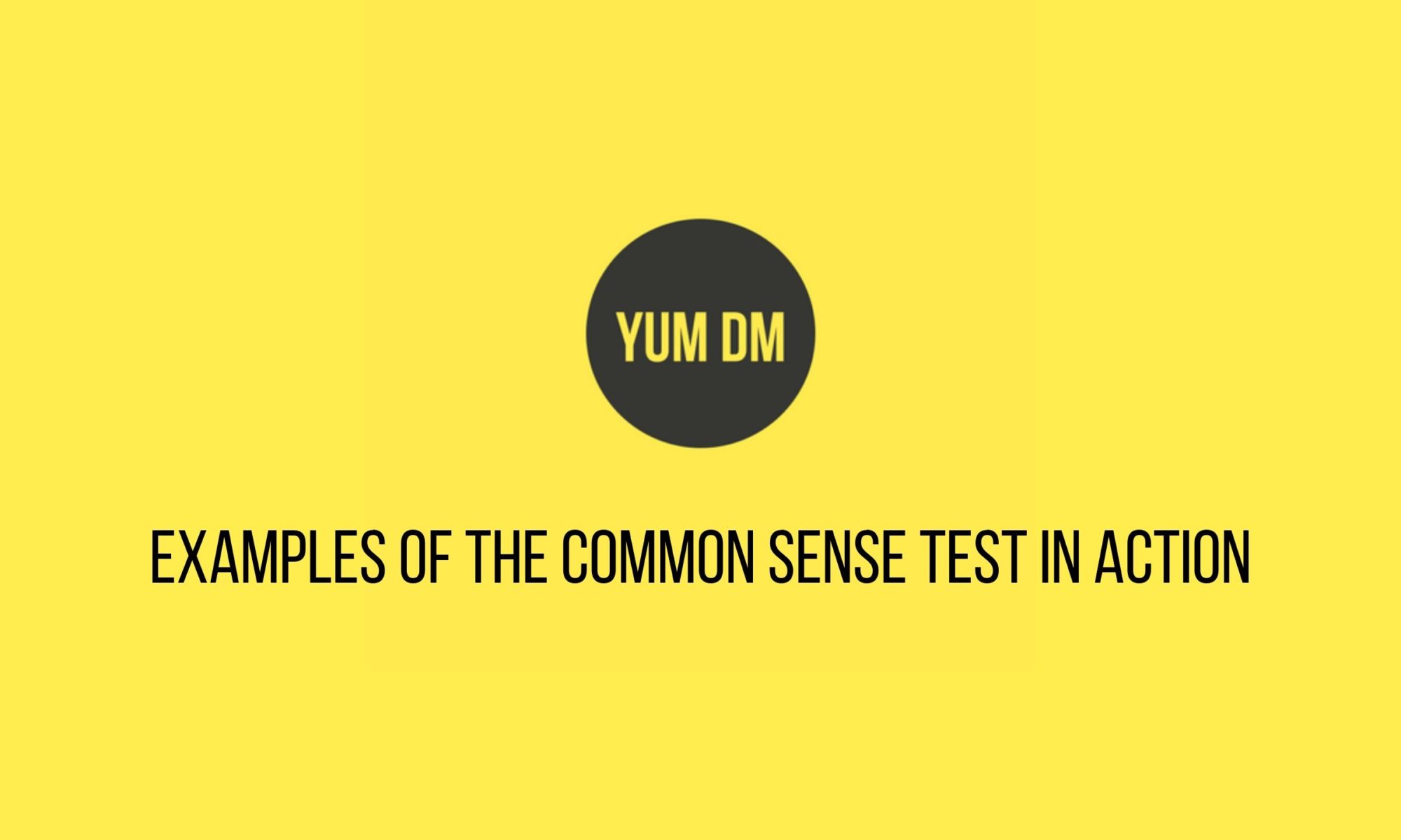 Examples Of The Common Sense Test In Action