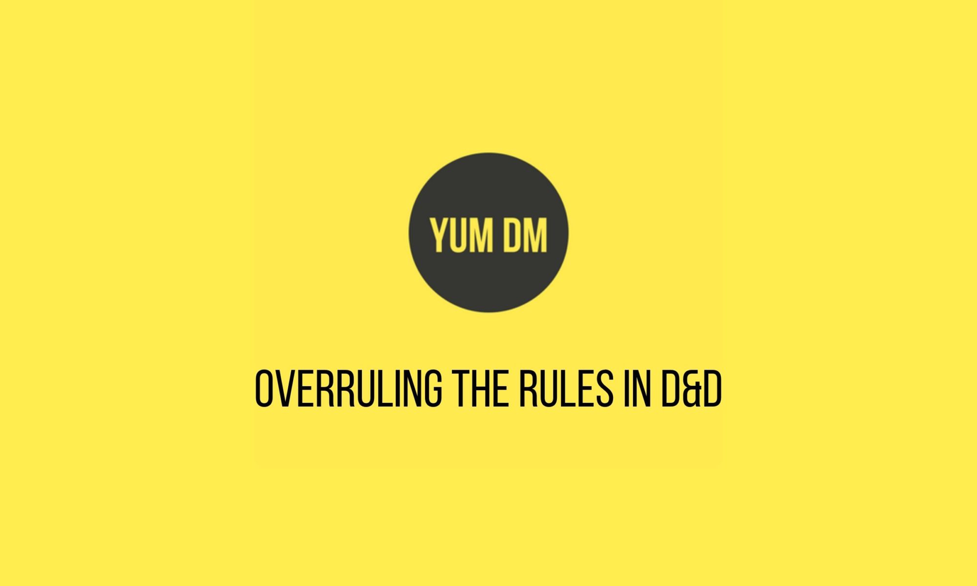 Overruling The Rules In D&D