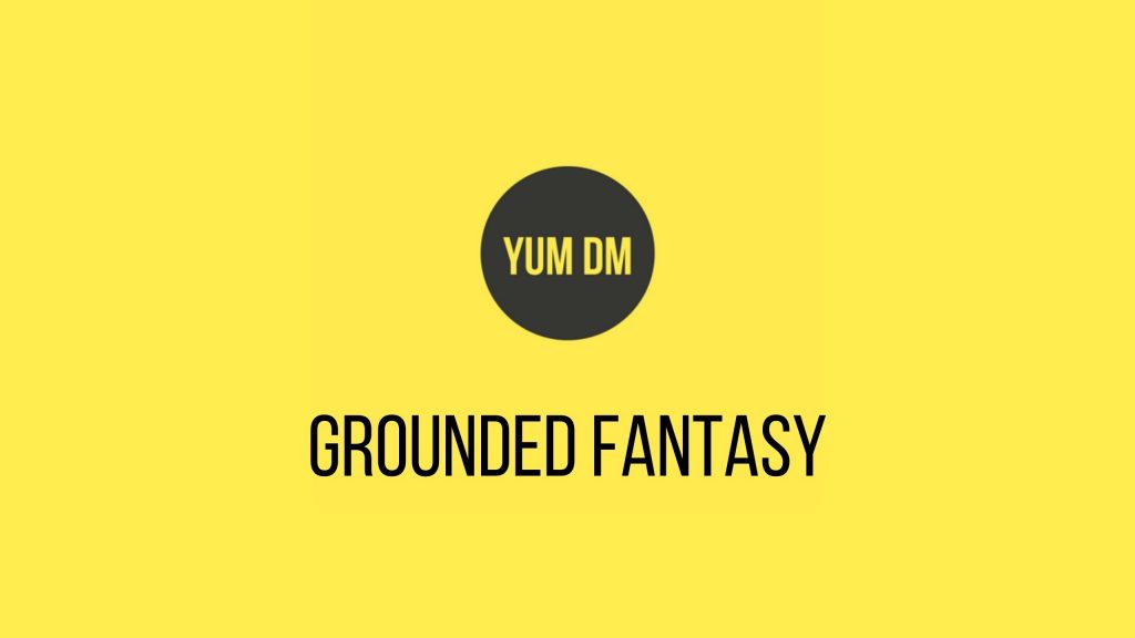 Grounded Fantasy