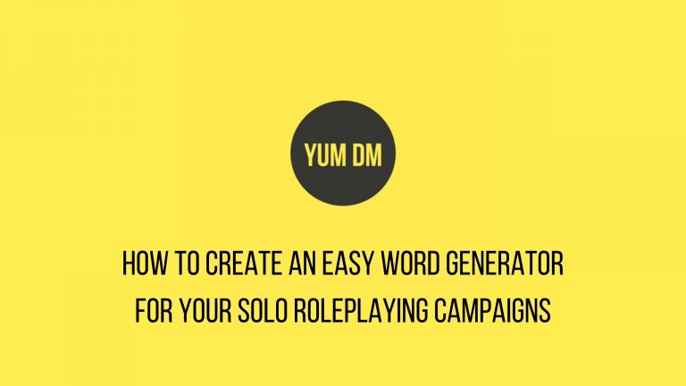 how-to-create-an-easy-word-generator-for-your-solo-roleplaying-campaigns-yum-dm