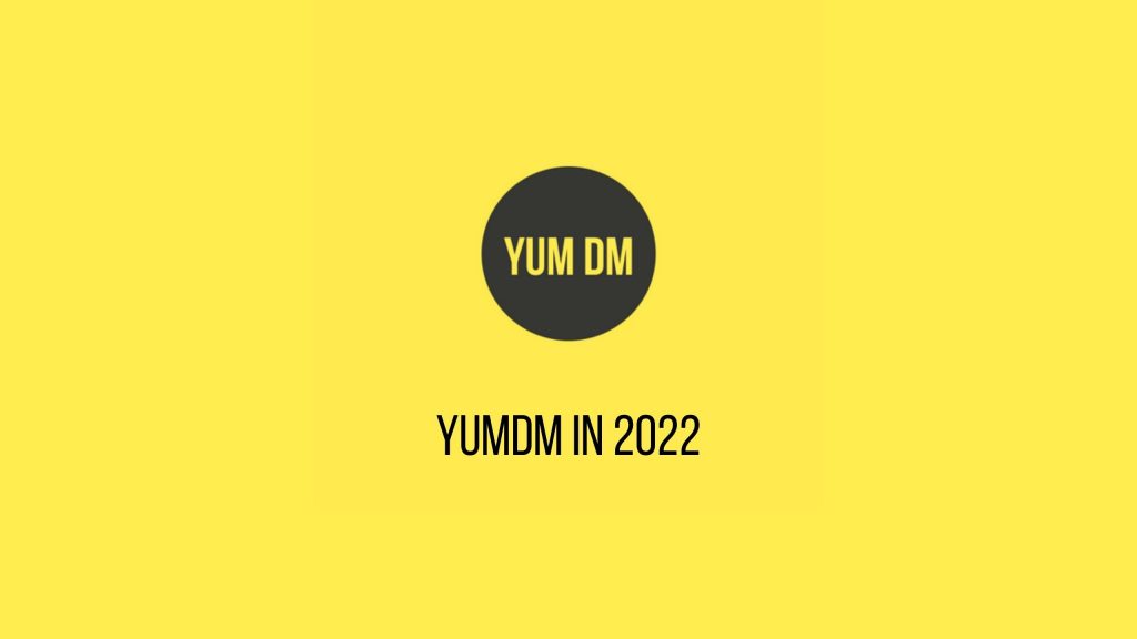 YUMDM in 2022