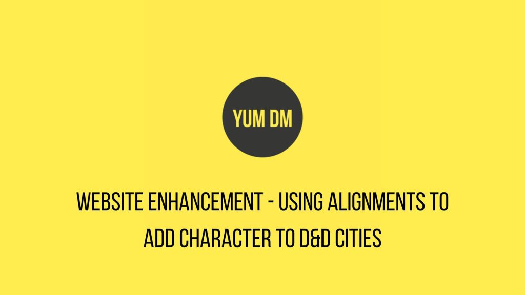 Website Enhancement - Using Alignments to Add Character to D&D Cities