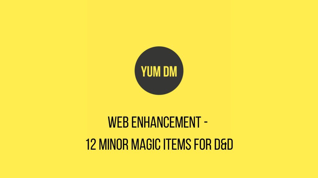 Web Enhancement - 12 Minor Magic Items For D&D