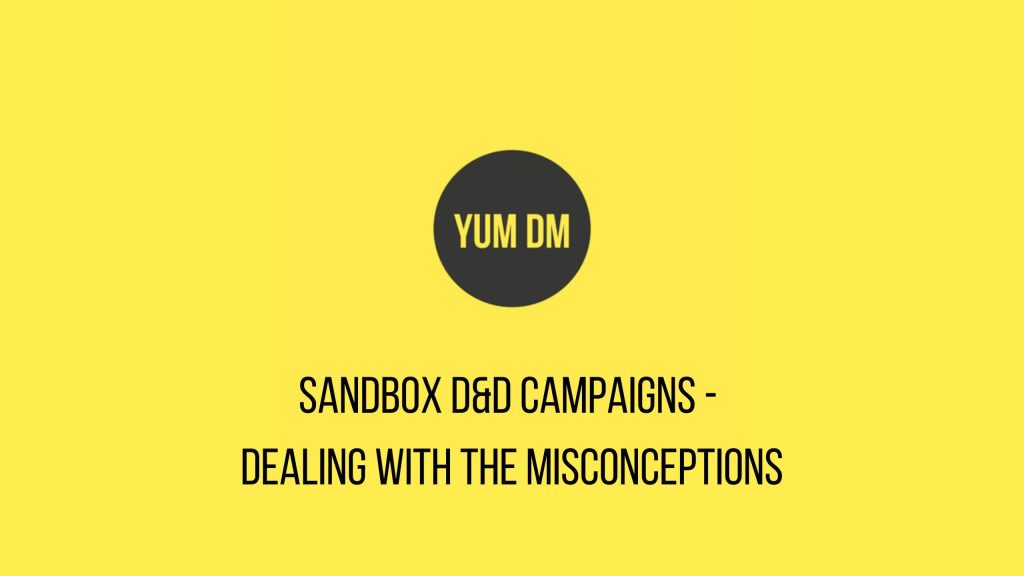Sandbox D&D Campaigns - Dealing With The Misconceptions