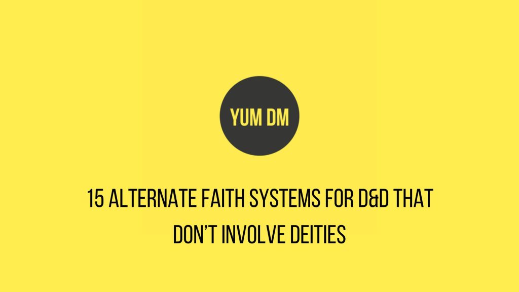 15 Alternate Faith Systems For D&D That Don’t Involve Deities