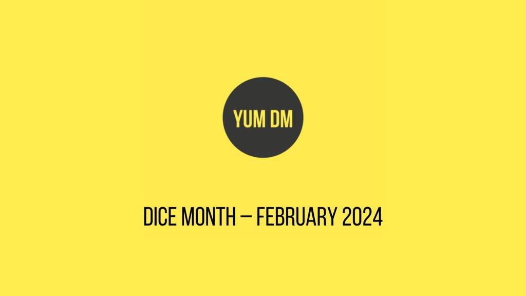 Dice Month – February 2024