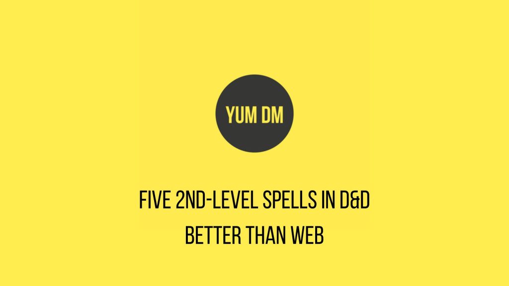 Five 2nd-Level Spells In D&D Better Than Web