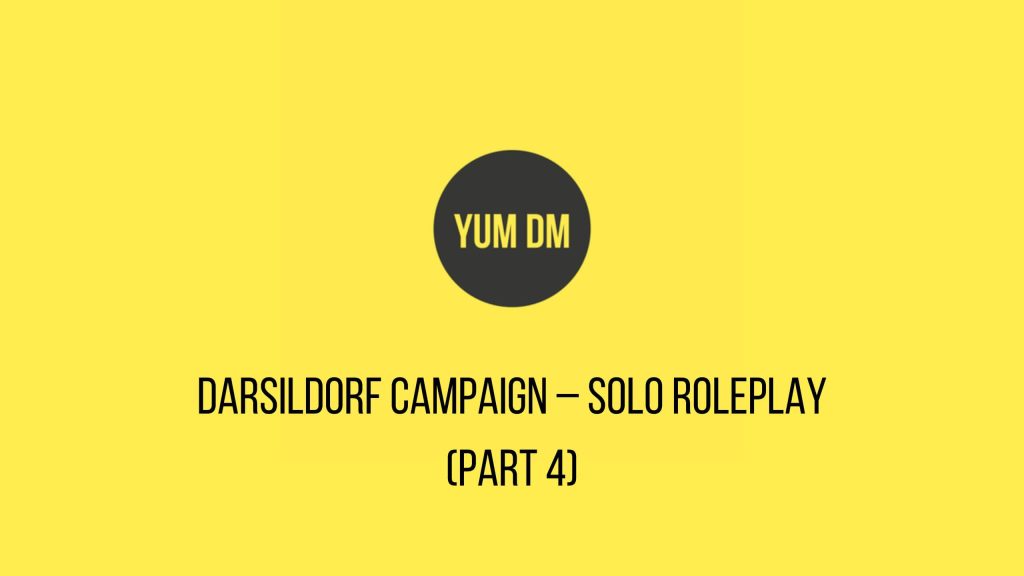 Darsildorf Campaign – Solo Roleplay Campaign (Part 4)