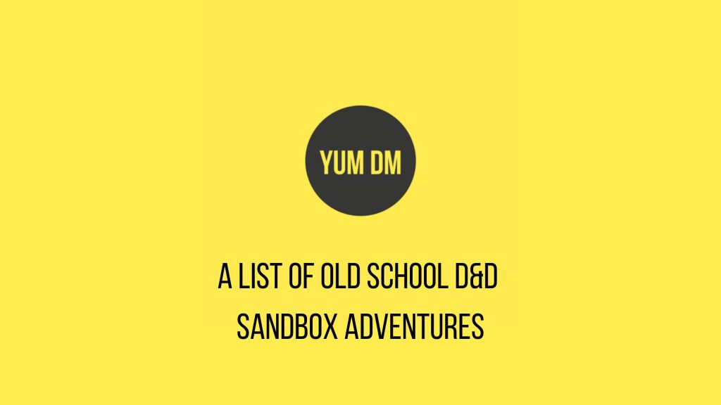 A List Of Old School DnD Sandbox Adventures