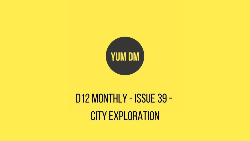 d12 Monthly - Issue 39 - City Exploration