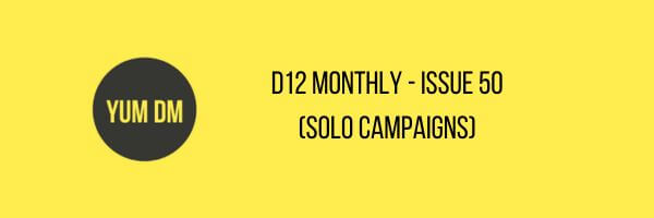 d12 Monthly - Issue 50 - Solo Campaigns