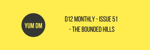d12 Monthly - Issue 51 - The Bounded Hills