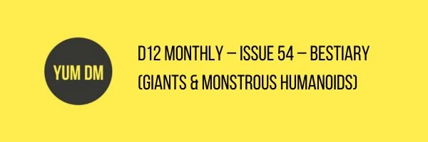 d12 Monthly – Issue 54 – Bestiary (Giants & Monstrous Humanoids)