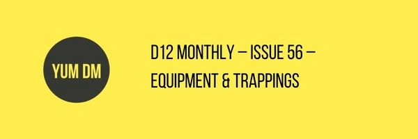 d12 Monthly – Issue 56 – Equipment & Trappings