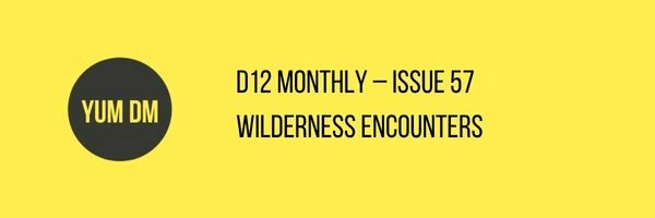 d12 Monthly – Issue 57 – Wilderness Encounters
