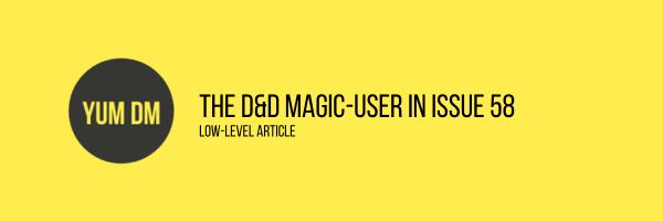 The D&D Magic-User In Issue 58