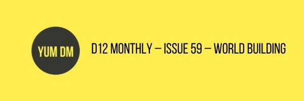 d12 Monthly – Issue 59 – World Building